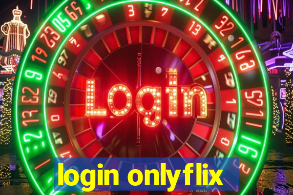 login onlyflix